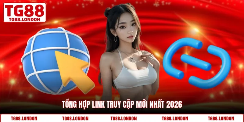 Tổng hợp link truy cập mới nhất 2026